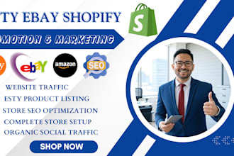 promote shopify store, manage ecommerce esty ebay store, shopify sales marketing