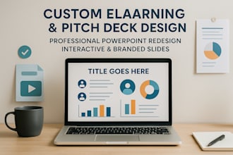 make custom elearning design or redesign powerpoint presentation ppt pitch deck