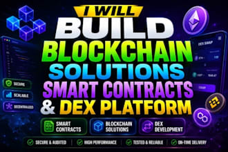build blockchain solutions smart contracts and dex platform