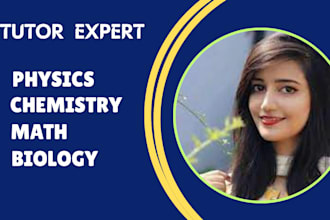 be your math, physics, chemistry and biology tutor