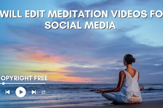 edit meditation videos for youtube and social media