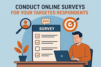 conduct an online survey for your targeted audiences