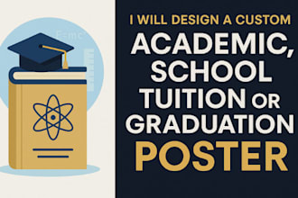 design an academic, school, tuition or graduation poster