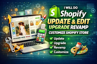 do shopify update edit upgrade revamp customize shopify store