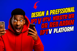 design a professional iptv reseller website or rebrand your iptv platform