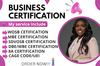 get you wosb, mbe, dbe, svosb, 8a, wbe certifications plus sam gov, cage