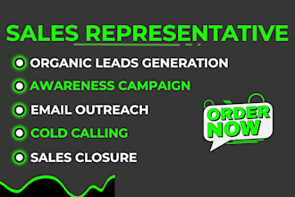 be your sales representative for lead generation, outreach and closing deal