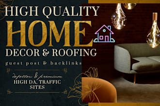 build powerful home decor backlinks and premium roofing guest posts