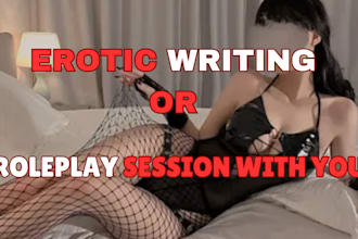 write erotic roleplay stories, fantasy tales, and custom fanfics just for you