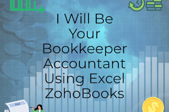 be your bookkeeper , accountant using excel , zohobooks