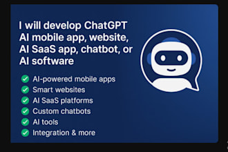 develop chatgpt ai mobile app or ai website, ai software, ai chatbot ai saas app