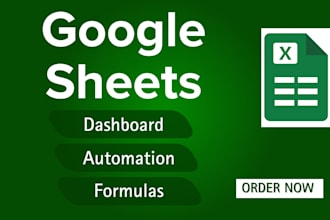 be your google sheets expert for automation and dashboard