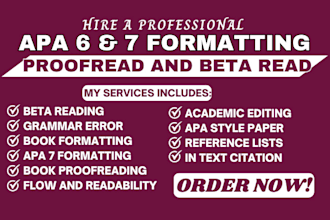 proofread, beta read and format your document in apa 6 and apa 7 citation style