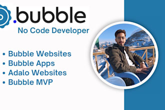 develop no code bubble websites, bubble apps,  adalo websites and bubble mvp