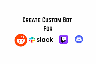 create reddit, discord, slack, twitch bot