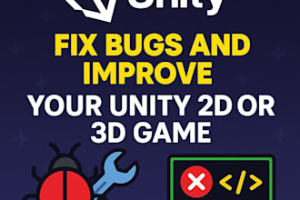 fix bugs and improve your unity 2d or 3d game