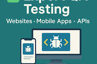 be your QA tester for web, mobile, and API projects