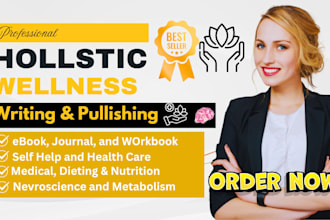be holistic wellness ghostwriter, neuroscience, self help journal, ebook