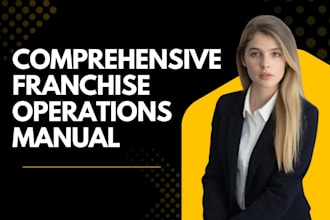 write a professional franchise operations manual