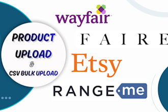 upload and optimize products on wayfair, range me, etsy and faire