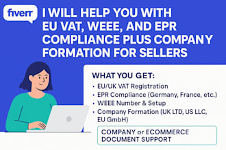 help you with eu vat, weee and epr compliance  company registration for sellers