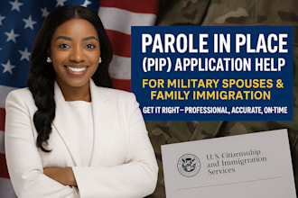 help you prepare parole in place pip application for military family immigration