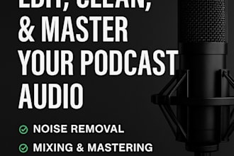 edit, clean and master your podcast audio professionally