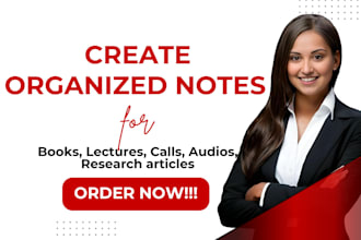 create clear and organized notes from books, audio, calls, or research article