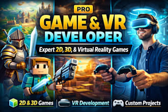 develop 2d, 3d and VR games in unity for mobile and PC