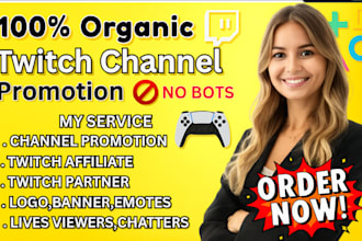 promote twitch or kick channel to grow followers viewers, and to reach affiliate