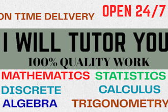 tutor you mathematics, statistics, calculus, trigonometry, algebra
