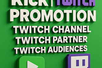 kick promotion twitch promotion twitch channel twitch partner twitch audiences