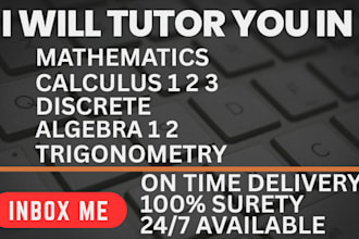 tutor you math, algebra, trigonometry, calculus, statistics