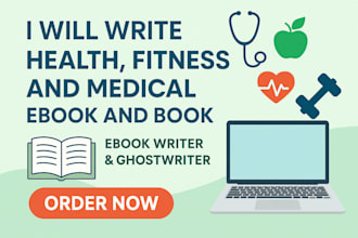 write health fitness and medical ebook and book, ebook writer and ghost writer