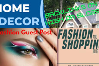 publish guest posts with fashion and home décor backlinks on trending blogs