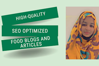 write high quality, SEO optimize food blogs and articles