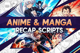 write engaging anime, manga, and manhwa recap scripts for youtube