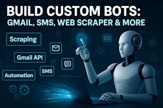 build web scraping bot, gmail bot, sms bot, email bot, sender bot, alert bot
