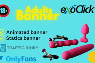 create and design adult banners for traffic junky and exoclick