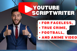 write viral youtube scripts for anime, football and cash cow channels