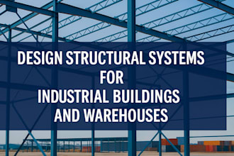 design structural systems for industrial buildings and warehouses