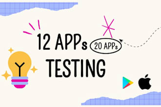 provide 12 app testers or 20 testers for goggle play and IOS