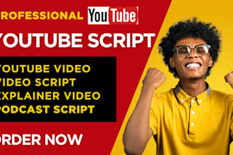 write engaging youtube, podcast, tv or explainer video scripts that captivate