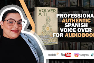 record a professional female latin american spanish audiobook voiceover