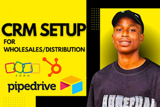 setup zoho, hubspot, pipedrive crm for wholesales companies