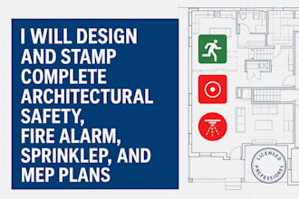 design and stamp complete architectural safety, fire alarm, sprinkler, and mep