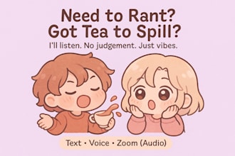 spill the tea, rant, or just vent, anonymous, no judgement