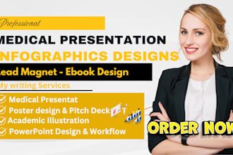 write and design medical presentation, business presentation, infographics, ppt
