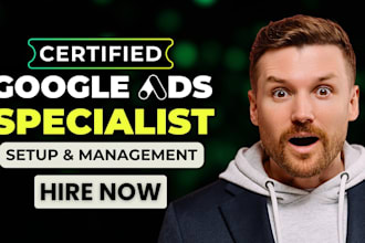 setup and manage google ads adwords PPC campaigns audit SEM as your ads manager