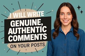 write genuine authentic comments on your posts